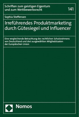 bokomslag Irrefuhrendes Produktmarketing Durch Gutesiegel Und Influencer: Eine Vergleichende Betrachtung Des Rechtlichen Schutzrahmens Von Deutschland Und Drei