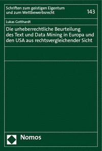 bokomslag Die Urheberrechtliche Beurteilung Des Text Und Data Mining in Europa Und Den USA Aus Rechtsvergleichender Sicht