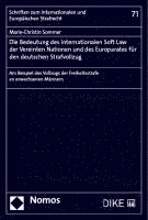 Die Bedeutung Des Internationalen Soft Law Der Vereinten Nationen Und Des Europarates Fur Den Deutschen Strafvollzug: Am Beispiel Des Vollzugs Der Fre 1