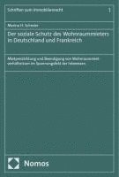 bokomslag Der Soziale Schutz Des Wohnraummieters in Deutschland Und Frankreich: Mietpreisbildung Und Beendigung Von Wohnraummietverhaltnissen Im Spannungsfeld D