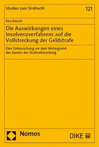 bokomslag Die Auswirkungen Eines Insolvenzverfahrens Auf Die Vollstreckung Der Geldstrafe: Eine Untersuchung VOR Dem Hintergrund Des Zwecks Der Strafvollstrecku