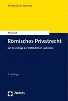 Romisches Privatrecht: Auf Grundlage Der Institutionen Iustinians