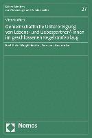 bokomslag Gemeinschaftliche Unterbringung Von Lebens- Und Liebespartner/-Innen Im Geschlossenen Regelstrafvollzug: Rechtliche Moglichkeiten, Grenzen, Anspruche