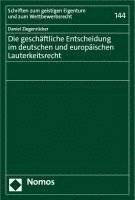 bokomslag Die Geschaftliche Entscheidung Im Deutschen Und Europaischen Lauterkeitsrecht