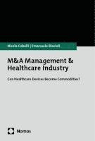 bokomslag M&A Management & Healthcare Industry: Can Healthcare Devices Become Commodities?
