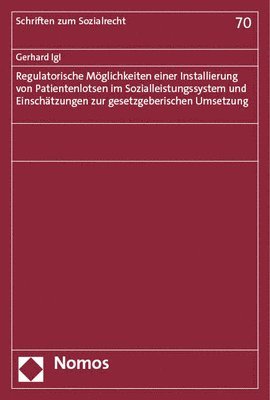 Gerhard Igl - Regulatorische Moglichkeiten Einer Installierung Von Patientenlotsen Im Sozialleistungssystem Und Einschatzungen Zur Gesetzgeberischen Umsetzung, Häftad