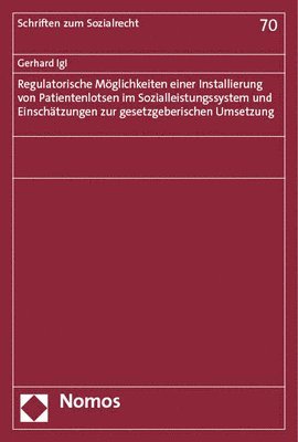 bokomslag Regulatorische Moglichkeiten Einer Installierung Von Patientenlotsen Im Sozialleistungssystem Und Einschatzungen Zur Gesetzgeberischen Umsetzung