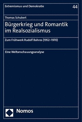 bokomslag Burgerkrieg Und Romantik Im Realsozialismus: Zum Fruhwerk Rudolf Bahros (1952-1970)