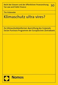 bokomslag Klimaschutz Ultra Vires?: Zur Klimaschutzkonformen Ausrichtung Des Corporate Sector Purchase Programme Der Europaischen Zentralbank