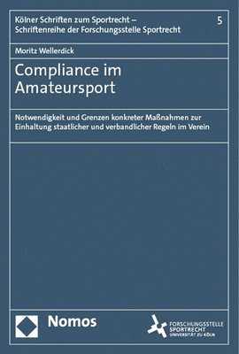 bokomslag Compliance Im Amateursport: Notwendigkeit Und Grenzen Konkreter Massnahmen Zur Einhaltung Staatlicher Und Verbandlicher Regeln Im Verein