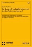 Der Einspruch ALS Legitimationsbasis Des Strafbefehlsverfahrens?: Eine Dogmatische Und Empirische Untersuchung Zu Unterlassenen Einspruchen Und Den En 1