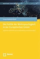 bokomslag Die Politik Der Mehrsprachigkeit in Der Europaischen Union: Regionen ALS Brucke Zwischenstaatlicher Zusammenarbeit