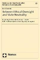 Between Ethical Oversight and State Neutrality: Introducing Controversial Technologies Into the Public Healthcare Systems of Germany, Italy and Englan 1