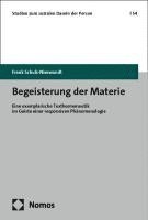 bokomslag Begeisterung Der Materie: Eine Exemplarische Texthermeneutik Im Geiste Einer Responsiven Phanomenologie