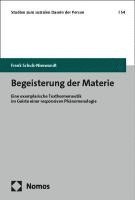 Begeisterung Der Materie: Eine Exemplarische Texthermeneutik Im Geiste Einer Responsiven Phanomenologie