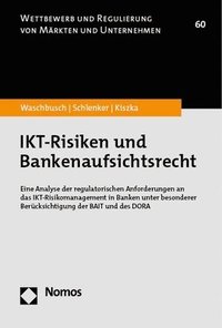 bokomslag Ikt-Risiken Und Bankenaufsichtsrecht: Eine Analyse Der Regulatorischen Anforderungen an Das Ikt-Risikomanagement in Banken Unter Besonderer Berucksich