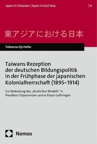 bokomslag Taiwans Rezeption der deutschen Bildungspolitik in der Frühphase der japanischen Kolonialherrschaft (1895¿1914)