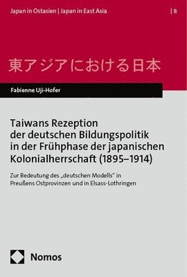 bokomslag Taiwans Rezeption der deutschen Bildungspolitik in der Frühphase der japanischen Kolonialherrschaft (1895¿1914)