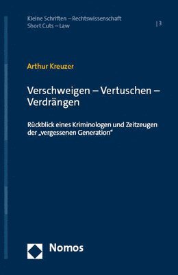 bokomslag Verschweigen - Vertuschen - Verdrangen: Ruckblick Eines Kriminologen Und Zeitzeugen Der 'Vergessenen Generation