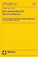 bokomslag Das Automatisierte Steuerverfahren: Herausforderungen, Grundfragen Und Reformperspektiven Des Modernen Steuervollzugs