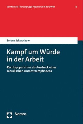 bokomslag Kampf Um Wurde in Der Arbeit: Rechtspopulismus ALS Ausdruck Eines Moralischen Unrechtsempfindens