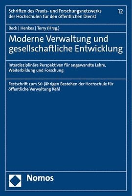 Joachim Beck, Jorg Henkes - Moderne Verwaltung Und Gesellschaftliche Entwicklung: Interdisziplinare Perspektiven Fur Angewandte Lehre, Weiterbildung Und Forschung, Inbunden