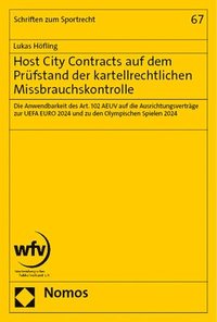 bokomslag Host City Contracts Auf Dem Prufstand Der Kartellrechtlichen Missbrauchskontrolle: Die Anwendbarkeit Des Art. 102 Aeuv Auf Die Ausrichtungsvertrage Zu