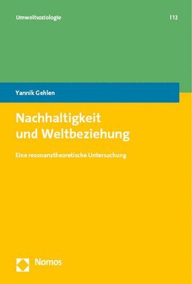 bokomslag Nachhaltigkeit Und Weltbeziehung: Eine Resonanztheoretische Untersuchung