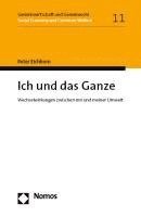 bokomslag Ich Und Das Ganze: Wechselwirkungen Zwischen Mir Und Meiner Umwelt