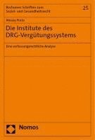 bokomslag Die Institute Des Drg-Vergutungssystems: Eine Verfassungsrechtliche Analyse