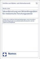Sekundarnutzung Von Behandlungsdaten Fur Medizinische Forschungszwecke: Analyse Der Rechtlichen Rahmenbedingungen Unter Besonderer Berucksichtigung De