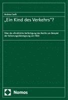 bokomslag Ein Kind Des Verkehrs?: Uber Die Allmahliche Verfertigung Des Rechts Am Beispiel Der Sicherungsubereignung Um 1900