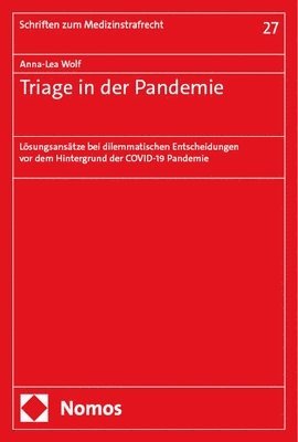 bokomslag Triage in Der Pandemie: Losungsansatze Bei Dilemmatischen Entscheidungen VOR Dem Hintergrund Der Covid-19 Pandemie