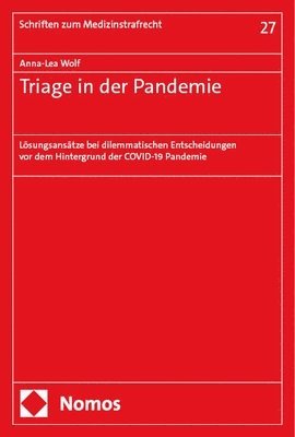 bokomslag Triage in Der Pandemie: Losungsansatze Bei Dilemmatischen Entscheidungen VOR Dem Hintergrund Der Covid-19 Pandemie