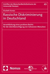 bokomslag Rassische Diskriminierung in Deutschland: Verwirklichung Eines Positiven Rechts Fur Die Gleichberechtigung Von Schwarzen Menschen