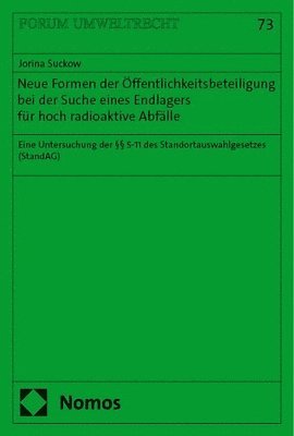 bokomslag Neue Formen Der Offentlichkeitsbeteiligung Bei Der Suche Eines Endlagers Fur Hoch Radioaktive Abfalle: Eine Untersuchung Der 5-11 Des Standortauswahlg