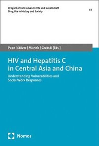 bokomslag HIV and Hepatitis C in Central Asia and China: Understanding Vulnerabilities and Social Work Responses