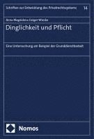 bokomslag Dinglichkeit Und Pflicht: Eine Untersuchung Am Beispiel Der Grunddienstbarkeit