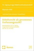 bokomslag Arbeitsrecht ALS Geronnenes Verfassungsrecht?: 12. Tagung Junge Arbeitsrechtswissenschaft U Bayreuth 2023