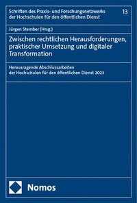 bokomslag Zwischen Rechtlichen Herausforderungen, Praktischer Umsetzung Und Digitaler Transformation: Herausragende Abschlussarbeiten Der Hochschulen Fur Den Of