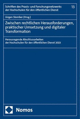 bokomslag Zwischen Rechtlichen Herausforderungen, Praktischer Umsetzung Und Digitaler Transformation: Herausragende Abschlussarbeiten Der Hochschulen Fur Den Of