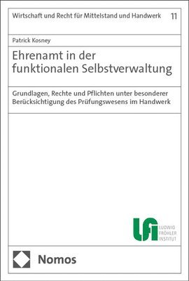 bokomslag Ehrenamt in Der Funktionalen Selbstverwaltung: Grundlagen, Rechte Und Pflichten Unter Besonderer Berucksichtigung Des Prufungswesens Im Handwerk