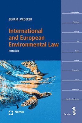 Markus P. Beham, Hans-Georg Dederer - International and European Environmental Law: Materials, Häftad