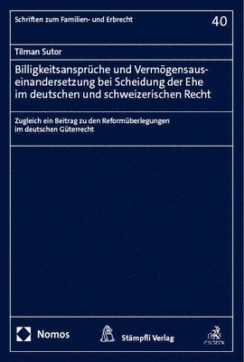 bokomslag Billigkeitsansprüche und Vermögensauseinandersetzung bei Scheidung der Ehe im deutschen und schweizerischen Recht