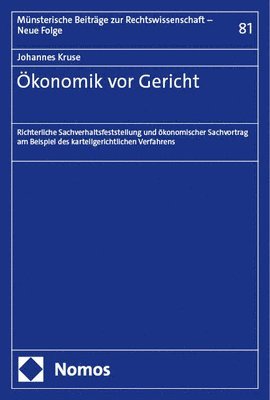 bokomslag Okonomik VOR Gericht: Richterliche Sachverhaltsfeststellung Und Okonomischer Sachvortrag Am Beispiel Des Kartellgerichtlichen Verfahrens