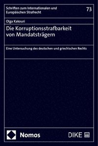 bokomslag Die Korruptionsstrafbarkeit Von Mandatstr Gern: Eine Untersuchung Des Deutschen Und Griechischen Rechts