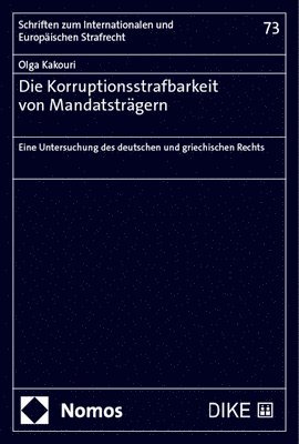 bokomslag Die Korruptionsstrafbarkeit Von Mandatstr Gern: Eine Untersuchung Des Deutschen Und Griechischen Rechts