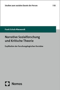 bokomslag Narrative Sozialforschung Und Kritische Theorie: Explikation Der Forschungslogischen Kernidee