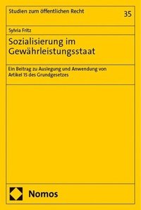 bokomslag Sozialisierung Im Gewahrleistungsstaat: Ein Beitrag Zu Auslegung Und Anwendung Von Artikel 15 Des Grundgesetzes