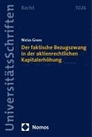 bokomslag Der faktische Bezugszwang in der aktienrechtlichen Kapitalerhöhung